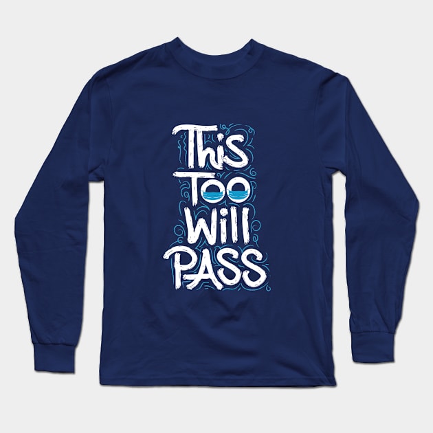 This too will pass Long Sleeve T-Shirt by Zaawely
